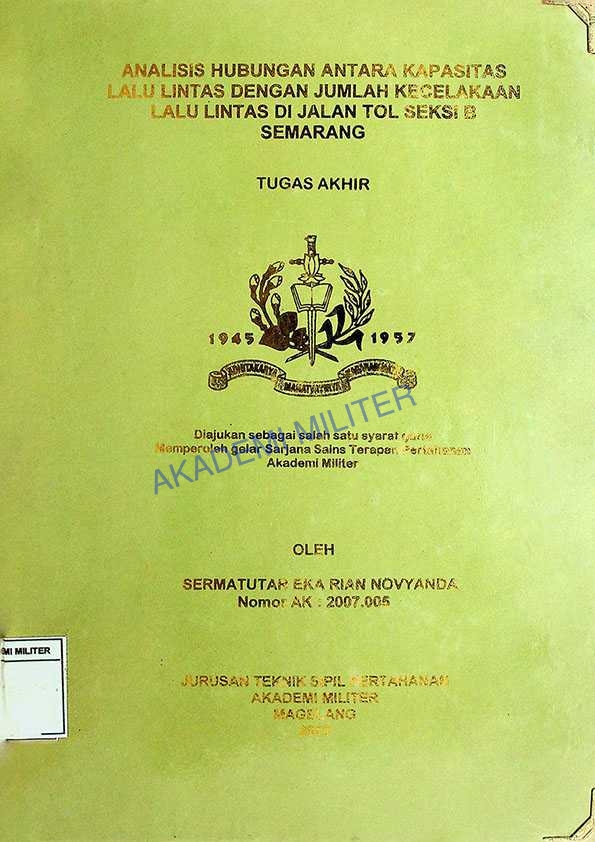 ANALISIS HUBUNGAN ANTARA KAPASITAS LALU LINTAS DENGAN JUMLAH KECELAKAAN LALU LINTAS DI JALAN TOL SEKSI B SEMARANG